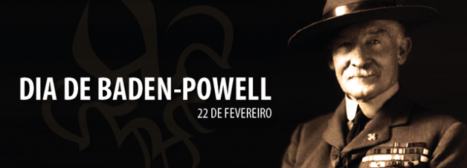 21 de Fevereiro – Dia de B.P. (Baden-Powell) em Amor