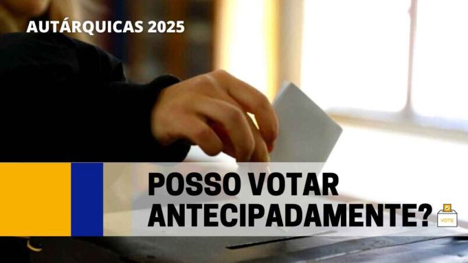 AUTÁRQUICAS 2025 | Posso votar antecipadamente?
