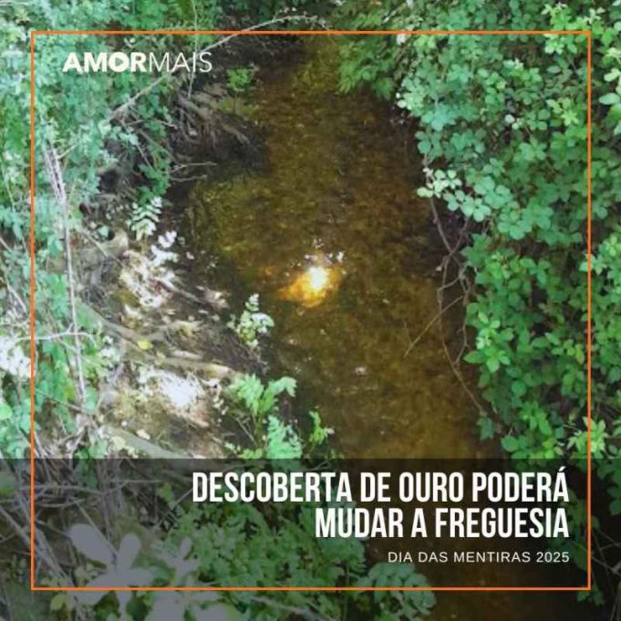 Dia das Mentiras 2025. Descoberta de ouro poderá mudar a freguesia